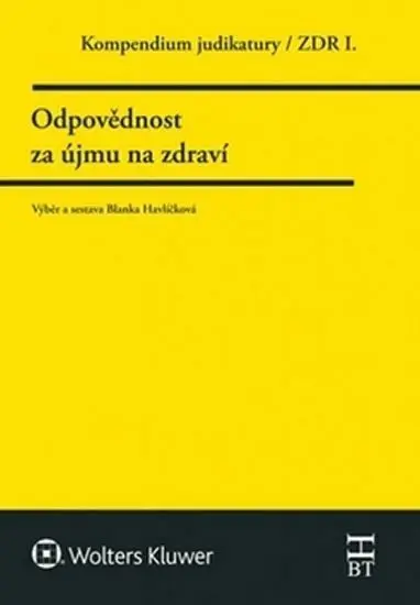 Kompendium judikatury/ZDR I. - Odpovědnost za újmu na zdraví - Blanka Havlíčková