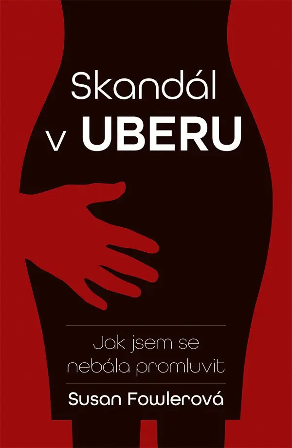 Skandál v Uberu: Jak jsem se nebála promluvit - Susan Fowler