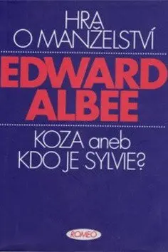 Hra o manželství / Koza aneb Kdo je Sylvie? - Edward Albee