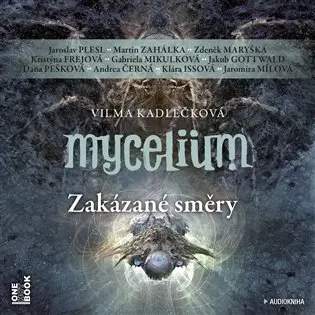 Mycelium 7: Zakázané směry - Vilma Kadlečková - audiokniha