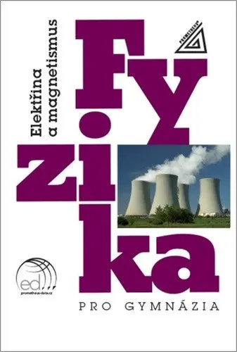 Fyzika pro gymnázia - Elektřina a magnetismus (kniha + ED) 9.  vydání - Oldřich Lepil
