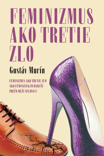 Feminizmus ako tretie zlo (Gustáv Murín, 2024)