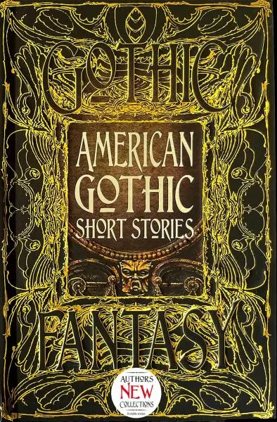 American Gothic Short Stories: Anthology of New & Classic Tales