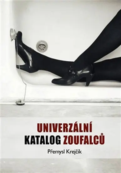 Univerzální katalog zoufalců - Přemysl Krejčík