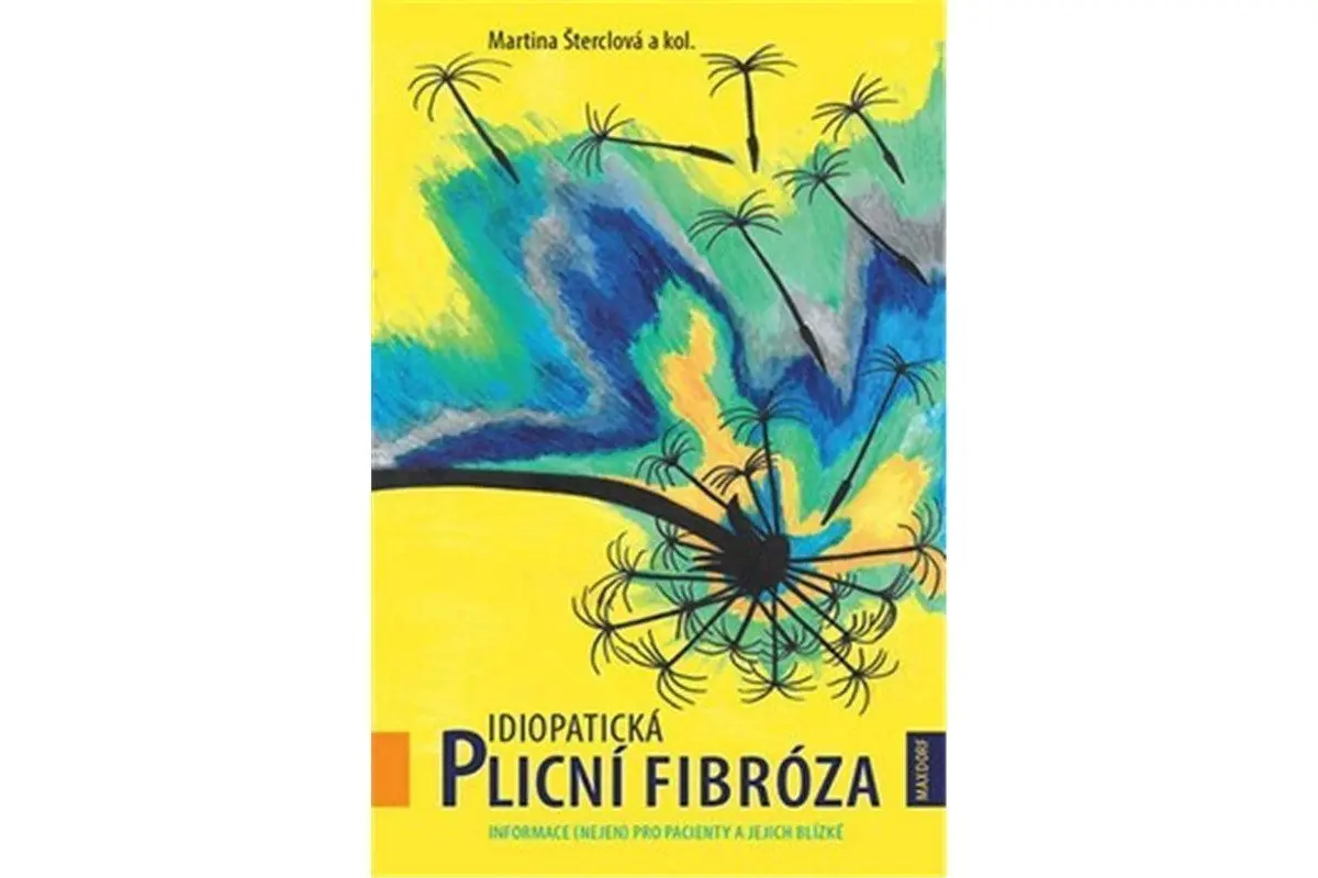 Idiopatická plicní fibróza - Informace (nejen) pro pacienty a jejich blízké - Martina Šterclová