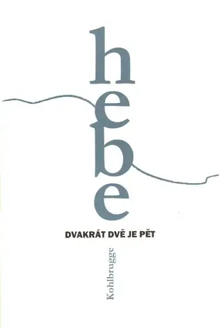 Dvakrát dvě je pět - Hebe Kohlbrugge