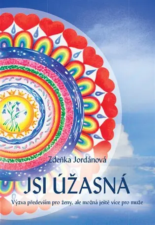 Jsi úžasná! - Výzva především pro ženy, ale možná ještě více pro muže - Zdeňka Jordánová