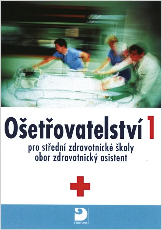 Ošetřovatelství 1 pro střední zdravotnické školy - Jaromíra Novotná
