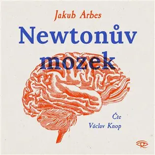 Newtonův mozek -  (Václav Knop) (audiokniha) - Jakub Arbes