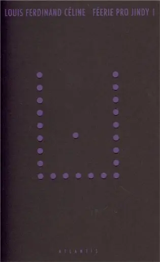 Féerie pro jindy I - Louis Ferdinand Céline