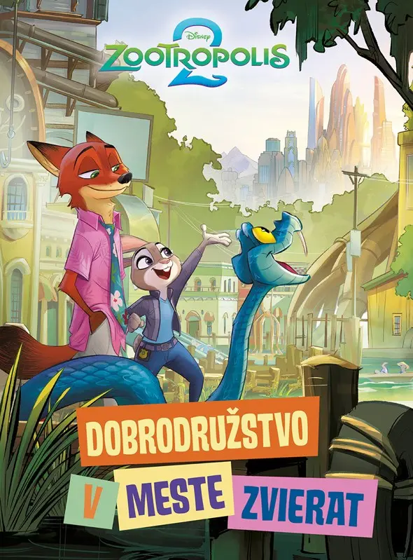Zootropolis 2 - Dobrodružstvo v meste zvierat -  kolektiv autorů