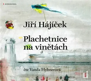 Plachetnice na vinětách (audiokniha - čte Vanda Hybnerová) - Jiří Hájíček