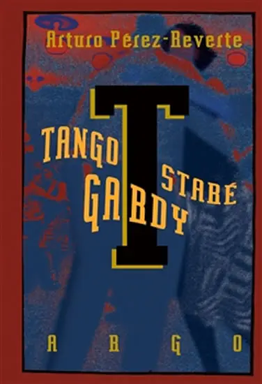 Tango staré gardy - Arturo Perez-Reverte