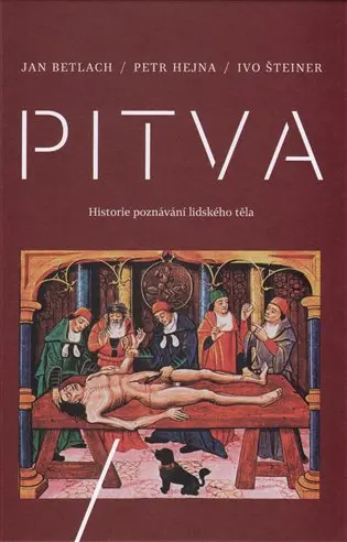 Pitva - Historie poznávání lidského těla - Petr Hejna