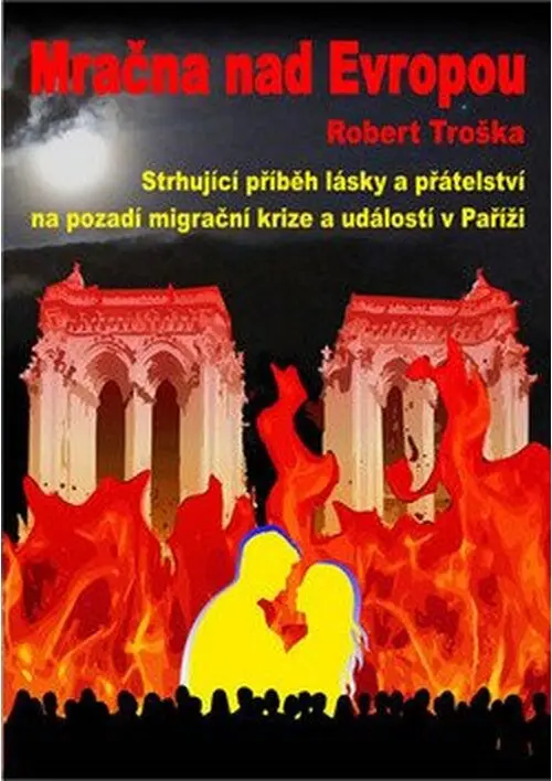 Mračna nad Evropou - Strhující příběh lásky a přátelství na pozadí migrační krize a událostí v Paříž