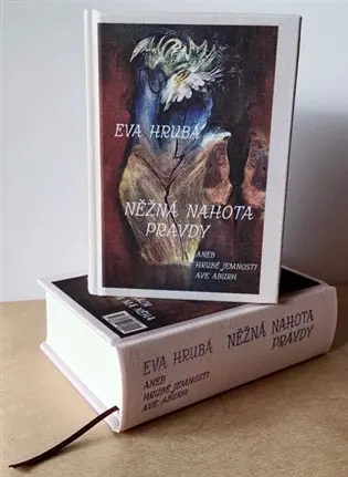 NĚŽNÁ NAHOTA PRAVDY aneb hrubé jemnosti AVE ABURH - Eva Hrubá