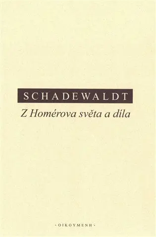 Z Homérova světa a díla - Wolfgang Schadewaldt