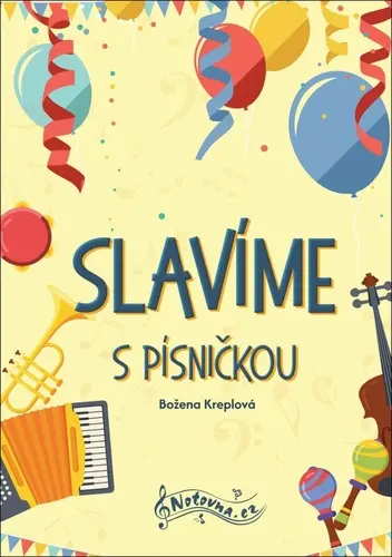 Slavíme s písničkou - Božena Kreplová