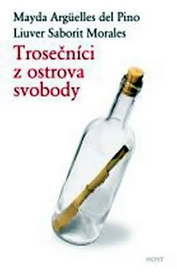 Trosečníci z ostrova svobody - Mayda Argüelles del Pino