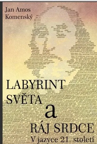 Labyrint světa a ráj srdce - V jazyce 21. století