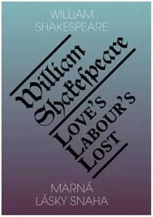 Marná lásky snaha / Love’s Labour’s Lost - William Shakespeare