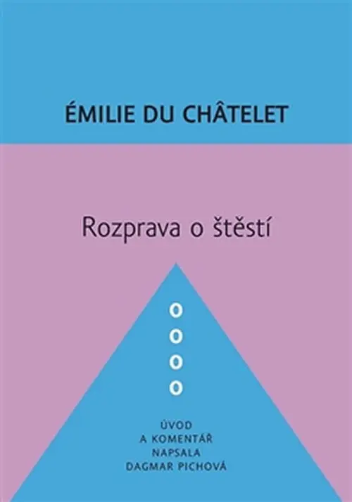Rozprava o štěstí - Émilie Du Chatelet