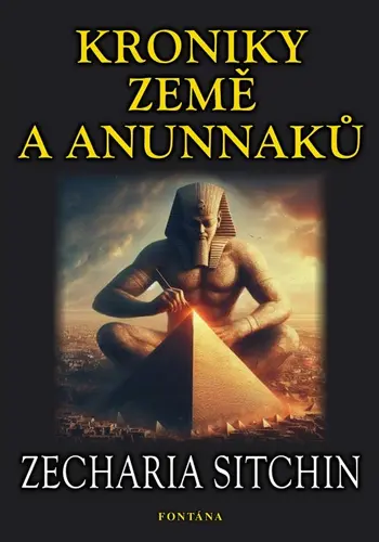 Kroniky země Anunnaků - Zecharia Sitchin