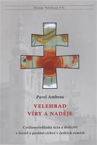 Velehrad víry a naděje - Pavel Ambros