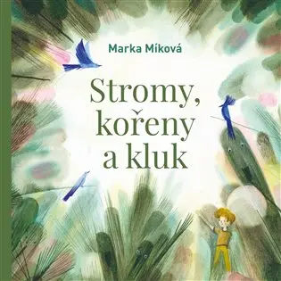 CD Stromy, kořeny a kluk (audiokniha) - Marka Míková