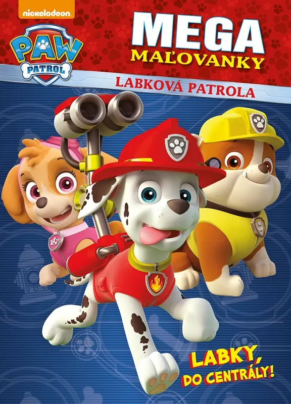 Labková patrola: Labky, do centrály! (Megamaľovanky)