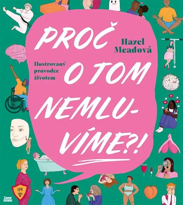 Proč o tom nemluvíme?! - Ilustrovaný průvodce životem - Hazel Meadová