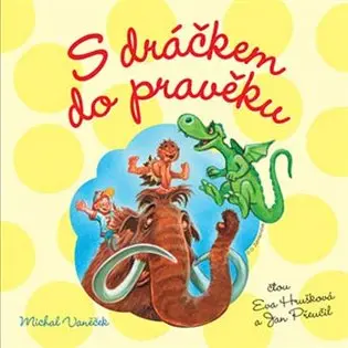 S dráčkem do pravěku - (Čte Eva Hrušková a Jan Přeučil) (audiokniha) - Michal Vaněček
