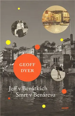 Jeff v Benátkách, Smrt v Benáresu - Geoff Dyer