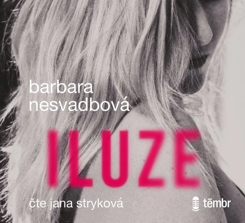 Iluze (audiokniha) - Barbara Nesvadbová