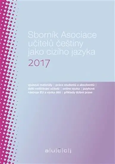 Sborník Asociace učitelů češtiny jako cizího jazyka 2017