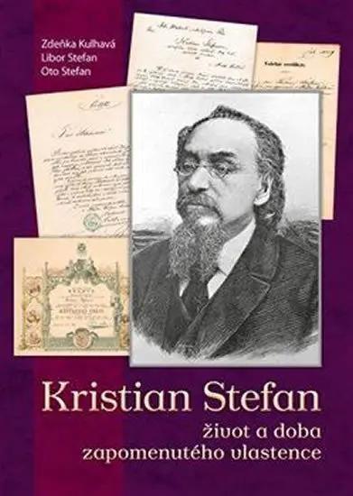 Kristian Stefan - život a doba zapomenutého vlastence - Zdeňka Kulhavá