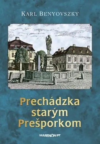 Prechádzka starým Prešporkom (Karl Benyovszky, 2024)