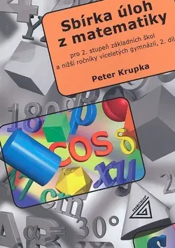 Sbírka úloh z matematiky pro 2. stupeň ZŠ a nižší ročníky víceletých gymnázií, 2. díl