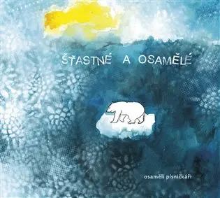 CD Šťastné a osamělé - Osamělí Písničkáři
