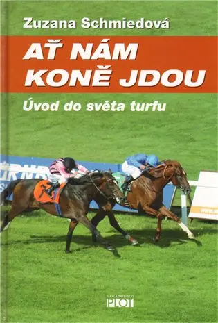 Ať nám koně jdou - Schmiedová Zuzana