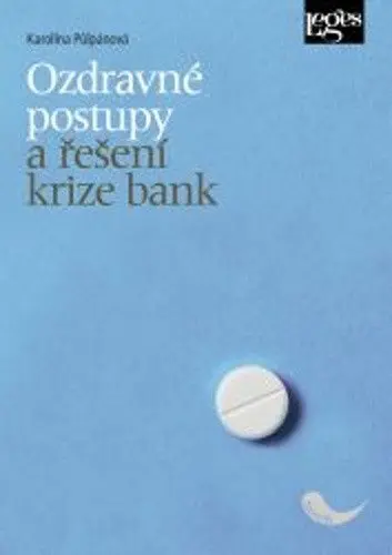 Ozdravné postupy a řešení krize bank - Karolína Půlpánová