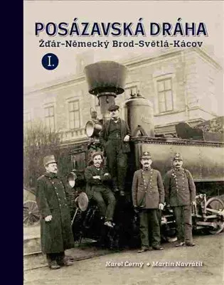 Posázavská dráha 1. Žďár-Německý Brod * Světlá-Kácov - Karel Černý