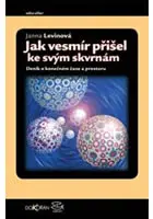 Jak přišel vesmír ke svým skvrnám - Janna Levinová