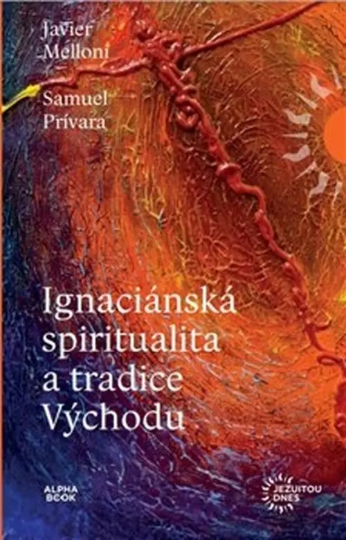 Ignaciánská spiritualita a tradice Východu - Samuel Prívara