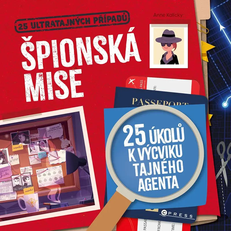 Špionská mise - 25 ultratajných případů - Anne Kalicky