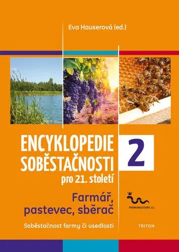 Encyklopedie soběstačnosti pro 21. století 2 - Farmář, pastevec, sběrač - Eva Hauserová