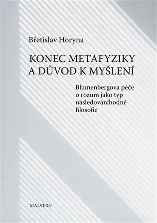 Konec metafyziky a důvod k myšlení - Břetislav Horyna