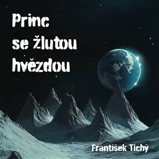 Princ se žlutou hvězdou - Život a podivuhodná putování Petra Ginze (audiokniha - čte Daniel Krejčík, Pavel Soukup) - František Tichý