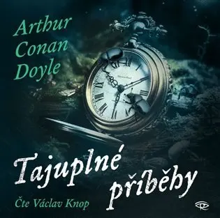 Tajuplné příběhy -  (Čte Václav Knop) (audiokniha) - Arthur Conan Doyle