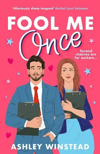 Fool Me Once: A simmering, sizzling second-chance romcom from TikTok sensation Ashley Wins - Ashley Winstead